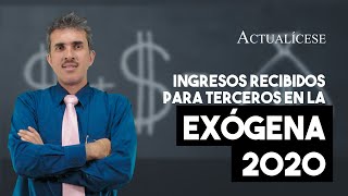 Reporte en la información exógena 2020 de los ingresos recibidos para terceros [upl. by Huntingdon]