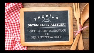 Profilo Derin Dondurucu ile Kışlık Meyve Sebze Hazırlığı [upl. by Acinnej]