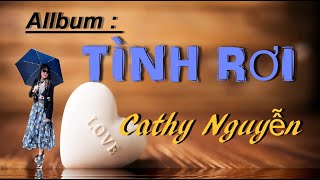 ALLBUM  TÌNH RƠI  Cathy Nguyễn [upl. by Flin]