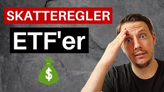 Skatteregler for ETFer  Let Forståelig Gennemgang [upl. by Leal]