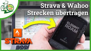 Strava Routen an Wahoo ELEMENT übertragen  So einfach geht die Navigation [upl. by Norrahc8]