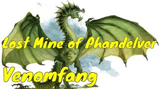 Venomfang the Dragon LMoP DM Guide [upl. by Nnovahs]