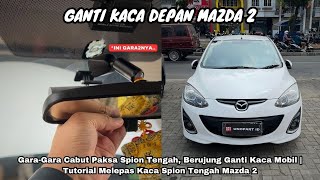 Garaquot Lepas Paksa Spion Tengah Jadi Ganti Kaca Mobil  Pemasangan Kaca Depan Mazda 2 by unoPart ID [upl. by Deryl]