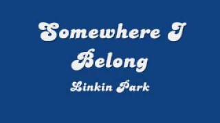 Somewhere I Belong Linkin Park With Lyrics [upl. by Lore]