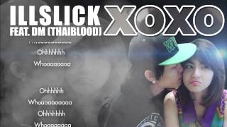 ILLSLICK  quotXOXOquot Feat DM Official Audio  Lyrics [upl. by Shane]