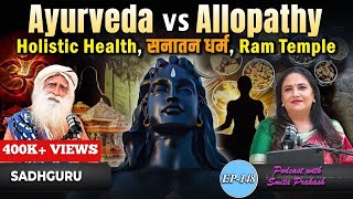 EP148  Ayurveda Vs Allopathy Holistic Health Sanatana Dharma amp Ram Temple with Sadhguru [upl. by Nivlak920]