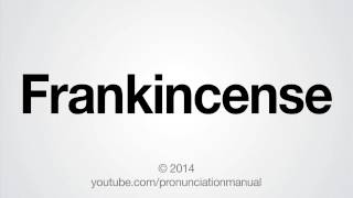 How to Pronounce Frankincense [upl. by Aved]