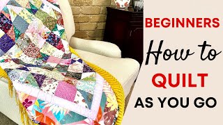 QUILT AS YOU GO THE EASIEST METHOD FOR BEGINNERS Learn the process creating beautiful quilts EASILY [upl. by Evad]