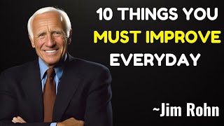 10 Things You Must Improve Everyday  Jim Rohn Motivation [upl. by Lux]