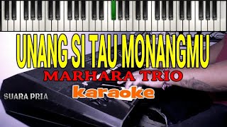 KARAOKEUNANG SI TAU MONANGMU PRIA MARHARA TRIO B1 HD Cipt Jonar Situmorang Dwnld Style Deskripsi [upl. by Aracat87]