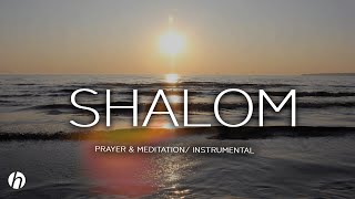 SHALOM  SOAKING PRAYER  MEDITATION MUSIC RELAXATION MUSIC [upl. by Intyrb]