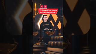 FTX Gugat Binance Dan Mantan CEO Binance [upl. by Firman]