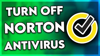 How to Turn Off Norton Antivirus 2024 [upl. by Nwad]