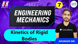 Kinetics of Rigid Bodies  L 7  Engineering Mechanics  Apuroop Sir [upl. by Aicatsanna]