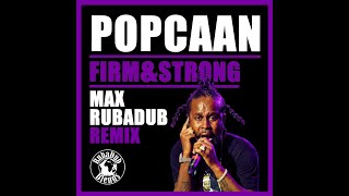 Popcaan Firm and Strong Max RubaDub Remix [upl. by Adnilrem]