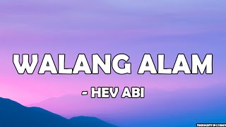 HEV ABI  Walang Alam Lyrics [upl. by Acirrej]