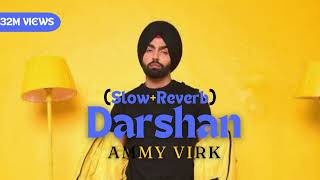 Darshan SlowReverb  Ammy Virk  Addy Nagar  Sukhe Muzical  New Punjabi Songs 2024 [upl. by Atiniuq]