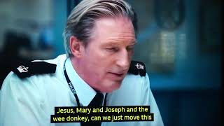 Line of Duty the best Ted Hastings quote of all time Jesus Mary and Joseph and the wee donkey [upl. by Tihom438]