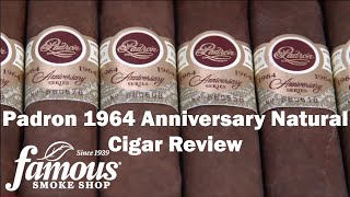 Padron 1964 Anniversary Natural Cigars Review  Famous Smoke Shop [upl. by Rimisac]