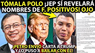 Fin de Polo ¡JEP SÍ REVELARÁ nombres de 6402 F Positivos Petro envió CARTA a Trump ¡PARA BAILAR [upl. by Jessamyn]