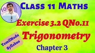 TN Class 11 Maths Exercise 32 QNo 11 Trigonometry Chapter 3 TN New Syllabus AlexMaths [upl. by Zachariah]