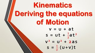 How to derive the Equations of Motion  Kinematics  Classical Mechanics [upl. by Millman]