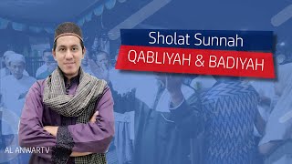 Sholat Sunnah Qabliyah Dan Badiyah sehari ada berapa Ustad Anwar Musyaddat [upl. by Steep]