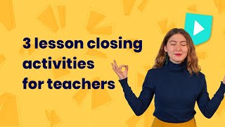 3 lesson closing activities for teachers [upl. by Downs]