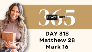 Day 318 Matthew 28 amp Mark 16  Daily One Year Bible Study  Audio Bible Reading w Commentary [upl. by Medrek958]