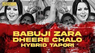 Babuji Zara Dheere Chalo Hybrid Tapori Mix  SARFRAZ  155 BPM [upl. by Ellatsirhc50]