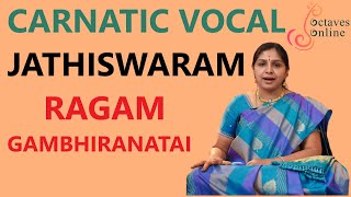 Jathiswaram  Ragam  Gambhiranatai  Learning Mode [upl. by Hofmann200]