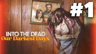 INTO THE DEAD OUR DARKEST DAYS Gameplay Walkthrough Part 1  IM SO SORRY Full Demo [upl. by Elamaj]