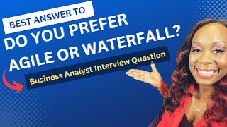 Business Analyst Interview Question Do you prefer agile or waterfall  Business Analyst Training [upl. by Ennovyhc]