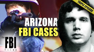 FBI Cases In Arizona  TRIPLE EPISODE  The FBI Files [upl. by Ettenom]