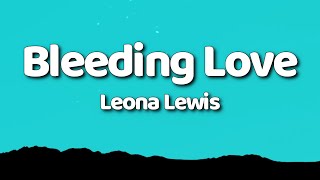 Leona Lewis  Bleeding Love Lyrics [upl. by Ytissac]