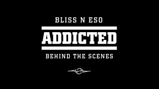 Bliss n Eso TV  Addicted Behind the Scenes [upl. by Ganny]