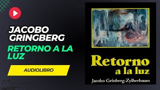 AUDIOLIBRO Retorno a la Luz  Jacobo Grinberg Audiolibro Completo en Español [upl. by Franzen799]