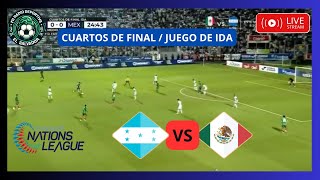 EN VIVO  HONDURAS VS MEXICO  CUARTOS DE FINA  LIGA DE NACIONES  IDA [upl. by Stasny]