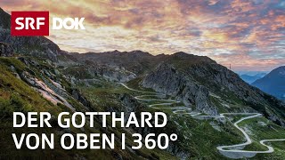 Flug über den Gotthard  360°  Doku  SRF Dok [upl. by Eanrahc]