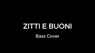 ZITTI E BUONI bass cover [upl. by Leval]