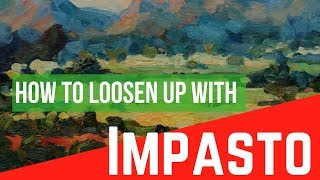 Use a Loose Painting Style Landscape in Impasto Paint 2018 [upl. by Anika]