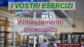 Esercizi di chimica abbassamento crioscopico [upl. by Adnohsal500]