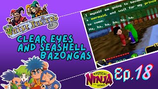 Clear Eyes And Seashell Bazongas  Mystical Ninja Starring Goemon  Episode 18  Quest Jesters [upl. by Acilgna]