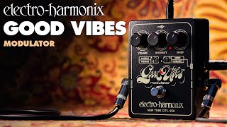 ElectroHarmonix Good Vibes Modulator Pedal [upl. by Hedelman]