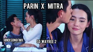 So Wayree 2  Parin x Mitra  Thai Drama fmv  Tayland Clip  Kemmook [upl. by Ehtnax838]