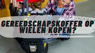 GEREEDSCHAPSKOFFER OP WIELEN KOPEN 5 Beste Gereedschapskoffers op Wielen om Aan te Schaffen [upl. by Nothgierc978]