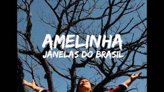 Amelinha CD Janelas do Brasil Felicidade [upl. by Anon402]