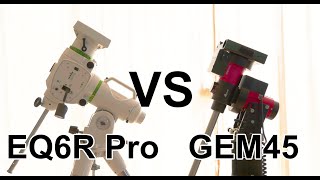 Skywatcher EQ6R PRO VS iOptron GEM45 [upl. by Papotto]