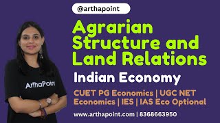 Agrarian Structure and Land Relations  Indian Economy  CUET PG Economics  IAS Economics Optional [upl. by Venu]