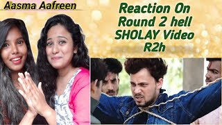 Reaction On  SHOLAY  Round2hell  R2h  By Aafreen Shaikh amp Aasma Shaikh [upl. by Dunn]